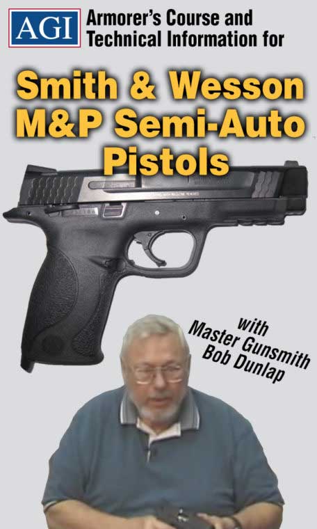 AGI Armorer #39 s Course for Smith Wesson M P Semi Auto Pistols The AGI Armorer #39 s Course for Smith Wesson M P Semi Auto Pistols The