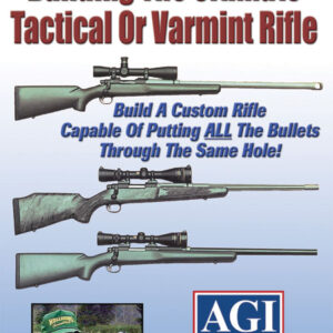 Building the Ultimate Tactical or Varmint Rifle