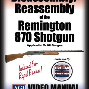 Disassembly/Reassembly of the Remington 870 Shotgun