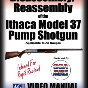 Disassembly/Reassembly of the Ithaca Model 37 Pump Shotgun