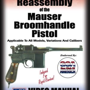 Disassembly/Reassembly of the Mauser Broomhandle Pistol
