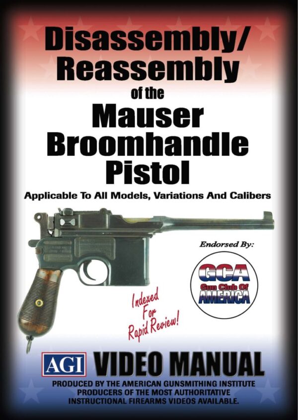Disassembly/Reassembly of the Mauser Broomhandle Pistol
