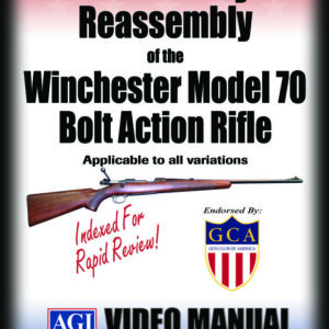 Disassembly/Reassembly of the Winchester Model 70 Bolt Action Rifle