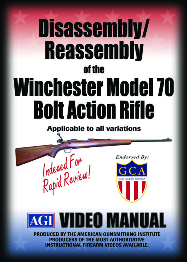 Disassembly/Reassembly of the Winchester Model 70 Bolt Action Rifle