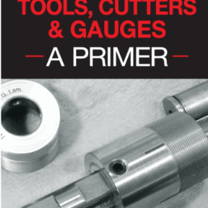 Gunsmith Tools, Cutters & Gauge, a Primer